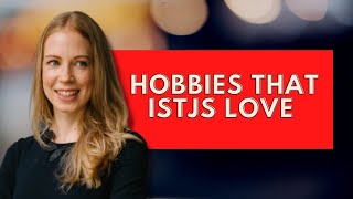 Hobbies That ISTJs LovePersonality Types [upl. by Lindbom757]