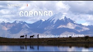 Reportaje al Perú  CORONGO descubriendo más de Áncash  10072016 [upl. by Nerred]