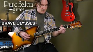 PureSalem Guitars Brave Ulysses [upl. by Ycinuq126]