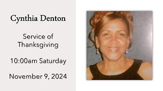 Cynthia Denton Service of Thanksgiving 1000am Saturday November 9 2024 [upl. by Aisya]