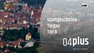 Stadtgeschichte Torgau Teil 8 [upl. by Towers364]