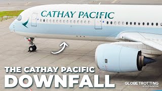 DOWNFALL  What Happened To Cathay Pacific [upl. by Ynaiffit]