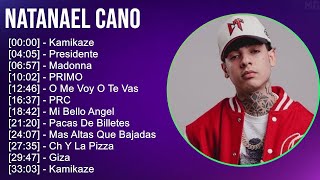 Natanael Cano 2024 MIX Top Hits  Kamikaze Presidente Madonna PRIMO [upl. by Safir]