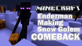 Minecraft Enderman Making Snow Golem COMEBACK [upl. by Stephine]