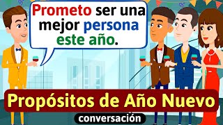 Propósitos para Año Nuevo Feliz año  Conversación en español  Aprende español Habla español [upl. by Slemmer]