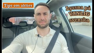 Lyssna på VANLIG svenska Tips om aktier [upl. by Demetrius276]