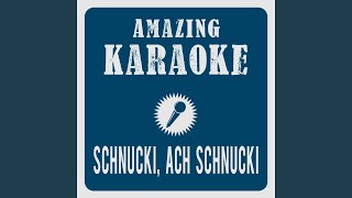 Schnucki ach Schnucki Karaoke Version Originally Performed By Junge Zillertaler [upl. by Jaworski]