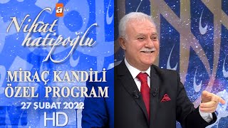 Prof Dr Nihat Hatipoğlu ile Miraç Kandili Özel  27 Şubat 2022 [upl. by Lahcear]