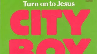 Did City Boy Really Want Us To “Turn On To Jesus” [upl. by Astrix977]