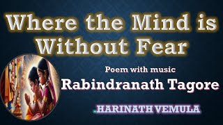 Where the mind is without fear poem by Rabindranath Tagore prepared by Harinath Vemula [upl. by Cedell15]