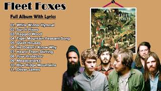 Fleet Foxes  quotFleet Foxesquot Full Album 2008 With Lyrics  Fleet Foxes Lyrics [upl. by Sidoon]