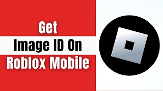 How To Get Image ID in Roblox Mobile Copy Decal ID [upl. by Irmo]