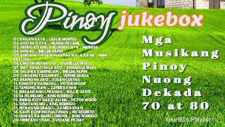 PINOY JUKEBOX l Mga Awiting Pinoy Nuong Dekada 70 at 80 l Relaxing Pinoy Oldies [upl. by Auqinehs259]