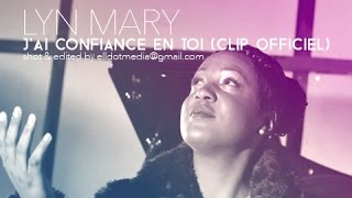 Lyn Mary  Jai Confiance En Toi clip officiel [upl. by Nymrak]