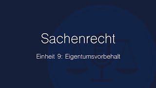 Sachenrecht Folge 9 Eigentumsvorbehalt [upl. by Eutnoj]