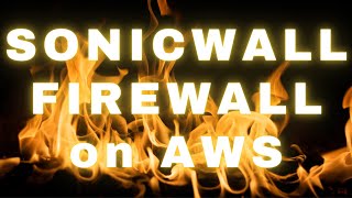 SONICWALL on AWS  Basic Installation  AWS Security [upl. by Ogirdor]