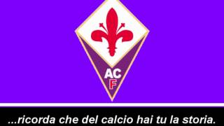 Inno ACF Fiorentina Testo  Himno del ACF Fiorentina Letra [upl. by Mindi960]