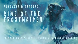 Dungeons amp Dragons  Rime of the Frostmaiden Episode 27 [upl. by Eindys]