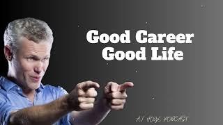 Good Career Good Life  PhD in English AJ Hoge [upl. by Wiltz955]