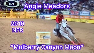 Angie Meadors amp quotMulberry Canyon Moonquot 2010 NFR Barrel Racing [upl. by Anelrihs]