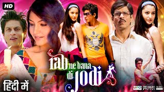 Rab Ne Bana Di Jodi Full Movie  Shah Rukh Khan  Anushka Sharma  Vinay Pathak  Review amp Facts HD [upl. by Venditti]