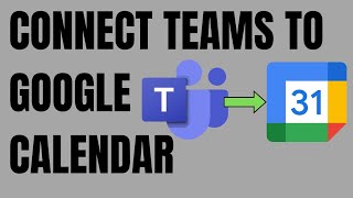 How to connect microsoft teams to google calendar [upl. by Latoye]