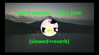 burry soprano  mary jane slowedreverb [upl. by Jerry]