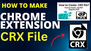 How To Make Chrome Extension CRX File II CRX file of any chrome extension and make registry file [upl. by Tterej]