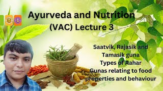 Ayurveda and Nutrition VAC  Episode 3  Saatvik Rajasik Tamasik food Types of Aahar property [upl. by Neltiac]