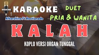 🔴KALAH  KARAOKE DUET KOPLO  Versi organ tunggal [upl. by Coralyn48]