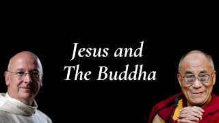 The Dalai Lama amp Laurence Freeman on Jesus and Buddha [upl. by Armstrong818]