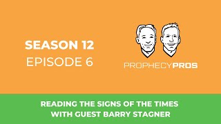 Season 12 Episode 6 Reading the Signs of the Times with Guest Barry Stagner [upl. by Aneele]