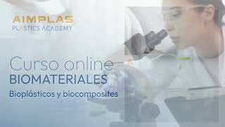 Curso Online Biomateriales Bioplásticos y Biocomposites [upl. by Roselba]