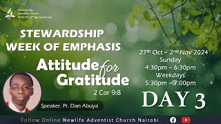 Day 3  Stewardship Week of Emphasis  Theme Attitude for Gratitude  Pr Dan Abuya [upl. by Einnim]