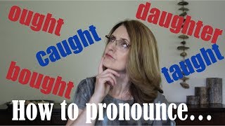 The OUGHT AUGHT words  Pronunciation learnenglish [upl. by Dallman]