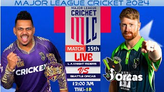 🔴LIVE Seattle Orcas vs Los Angeles Knight Riders M15 T20i SORvsLAKR I Major League Cricket 2024 [upl. by Aleron]