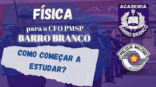 COMO começar a estudar FÍSICA para o CFO PMSP BARRO BRANCO [upl. by Collier]