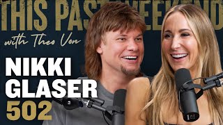 Nikki Glaser  This Past Weekend w Theo Von 502 [upl. by Euqinaj]