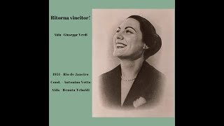 Renata Tebaldi  Ritorna vincitor Aida Rio de Janeiro 1951  Remastered [upl. by Ayotol382]