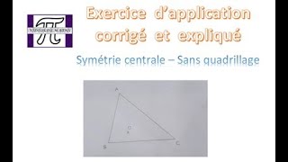 SYMETRIE CENTRALE  Sans quadrillage  à la règle et au compas [upl. by Jardena]