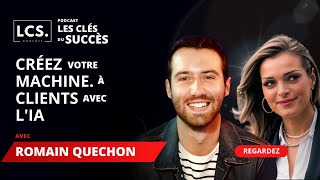 18  Comment créer une machine à clients avec lIA avec Romain Quechon [upl. by Josephson]