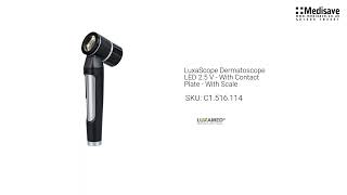 LuxaScope Dermatoscope LED 2 5 V With Contact Plate With Scale C1 516 114 [upl. by Nol605]