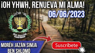 OH YHWH RENUEVA MI ALMA 0606 23 MORE JAZAN SIMJA BEN SHLOMO [upl. by Aynotal]