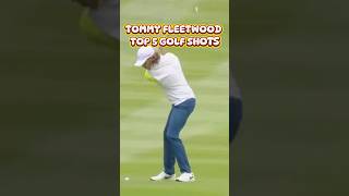 Tommy fleetwood top 5 golf shots golf golfhighlights golfswing golfpro pgatour golfshot progo [upl. by Eedrahs]