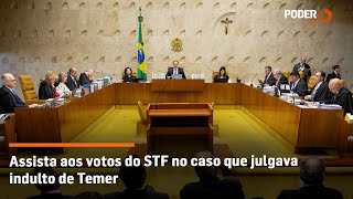 Assista aos votos do STF no caso que julgava indulto de Temer [upl. by Nyrroc762]