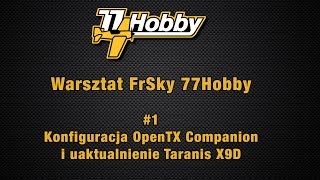 Warsztat FrSky 77Hobby 1  Uaktualnienie Taranis X9D [upl. by Aninay]