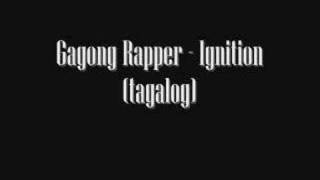 Gagong Rapper  Ignition tagalog [upl. by Nocaj]