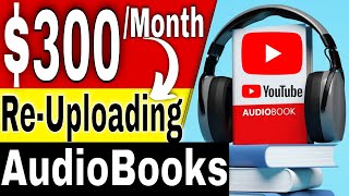 Make Money Uploading Audiobooks on YouTube 2023 without Recording your Voice [upl. by Amii]