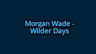 Morgan Wade  Wilder Days Lyrics [upl. by Anawat]