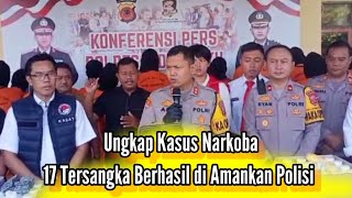 17 Tersangka Narkoba di amankan Polisi Salah Satunya Residivis [upl. by Lynnea]